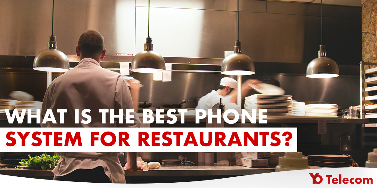 What Is The Best Phone System For Restaurants? - Yo Telecom